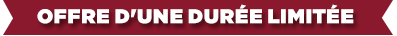 OFFRE D'UNE DURÉE LIMITÉE